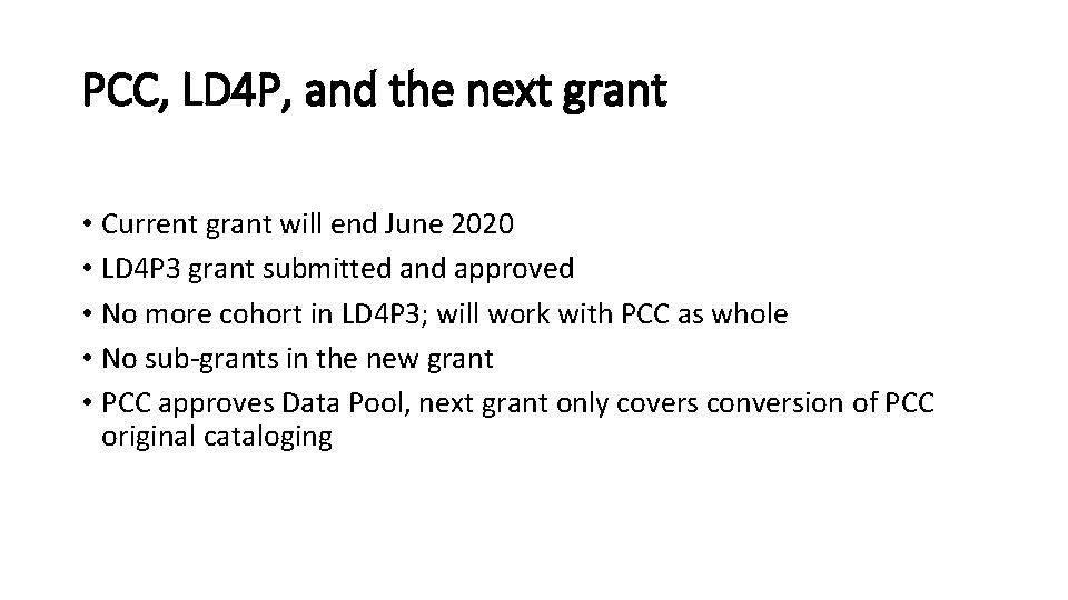 PCC, LD 4 P, and the next grant • Current grant will end June