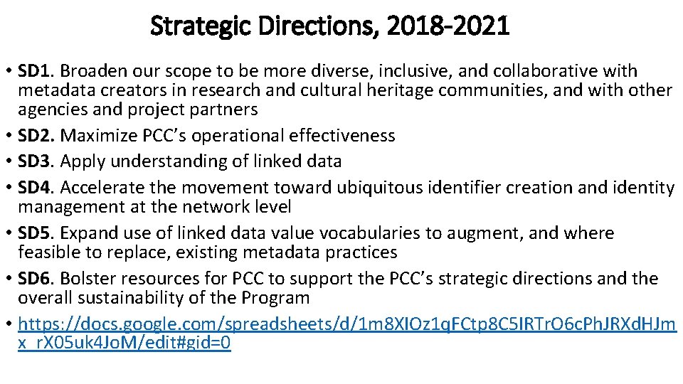 Strategic Directions, 2018 -2021 • SD 1. Broaden our scope to be more diverse,