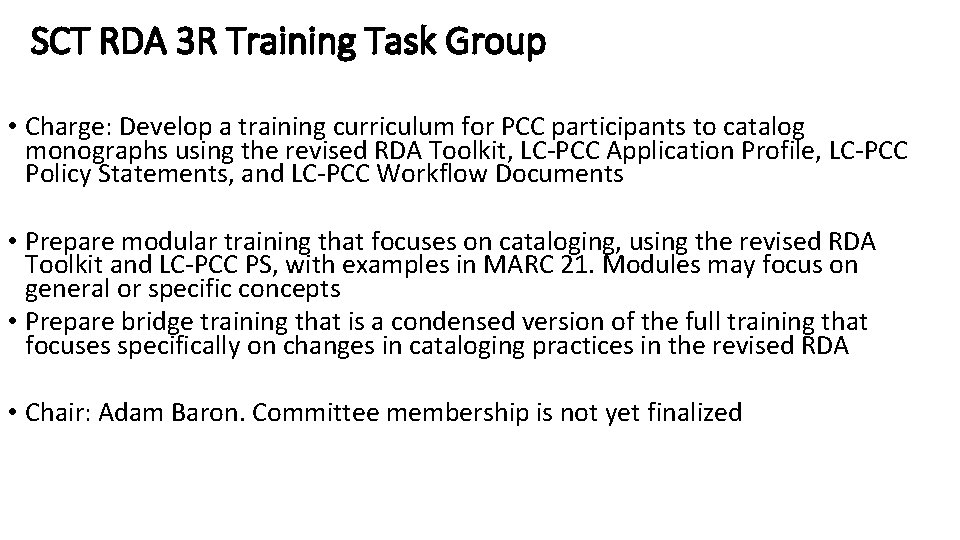 SCT RDA 3 R Training Task Group • Charge: Develop a training curriculum for