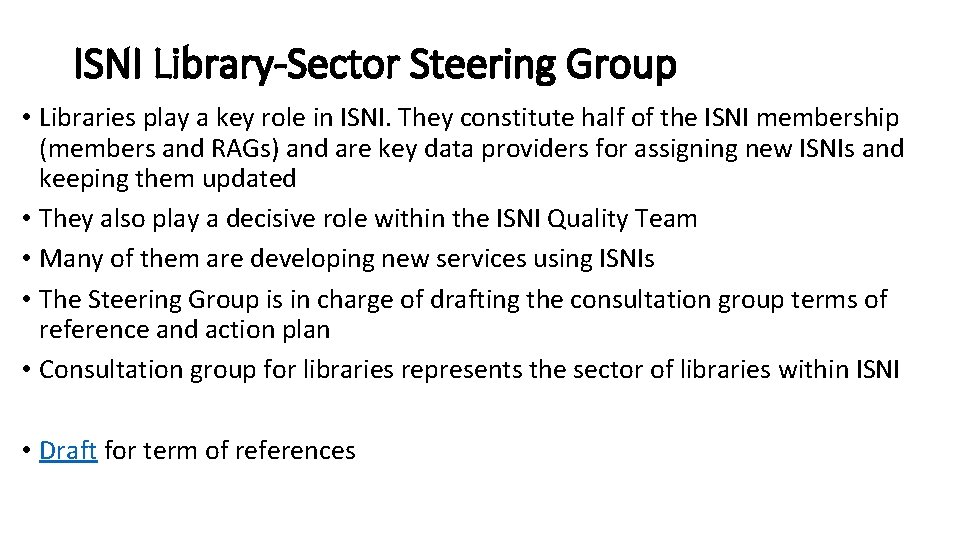 ISNI Library-Sector Steering Group • Libraries play a key role in ISNI. They constitute