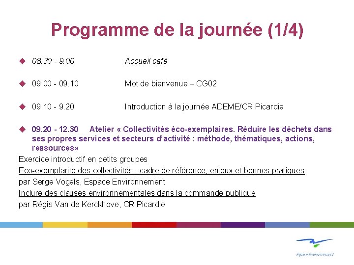 Programme de la journée (1/4) u 08. 30 - 9. 00 Accueil café u