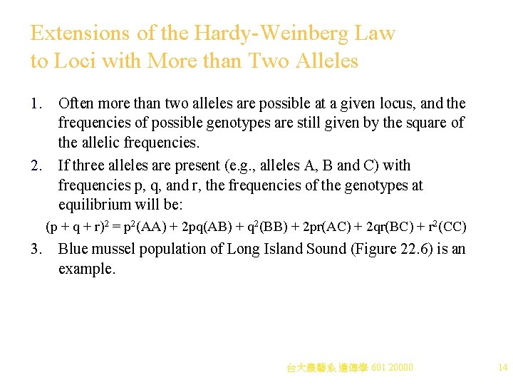 Extensions of the Hardy-Weinberg Law to Loci with More than Two Alleles 1. Often