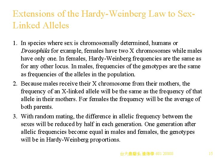 Extensions of the Hardy-Weinberg Law to Sex. Linked Alleles 1. In species where sex