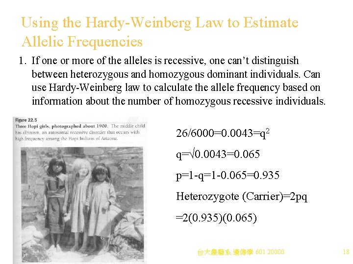 Using the Hardy-Weinberg Law to Estimate Allelic Frequencies 1. If one or more of