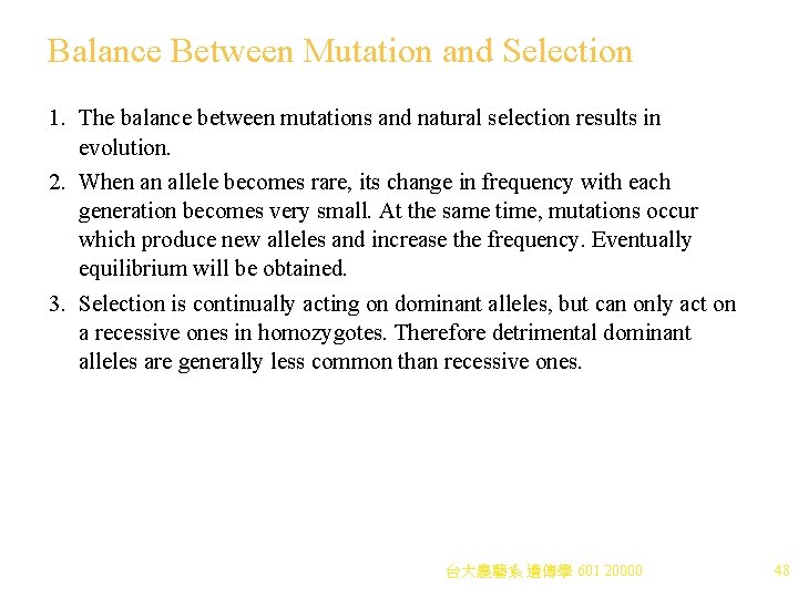 Balance Between Mutation and Selection 1. The balance between mutations and natural selection results