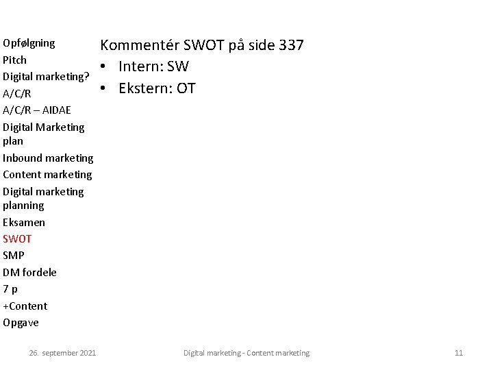 Opfølgning Pitch Digital marketing? A/C/R – AIDAE Digital Marketing plan Inbound marketing Content marketing