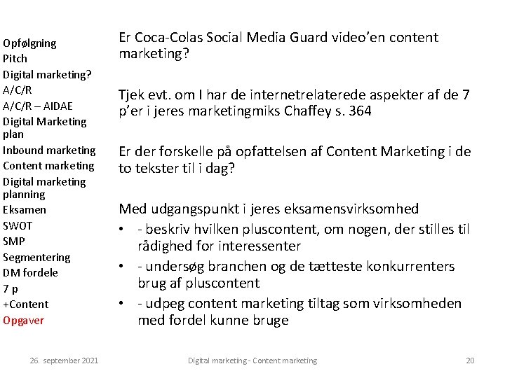 Opfølgning Pitch Digital marketing? A/C/R – AIDAE Digital Marketing plan Inbound marketing Content marketing