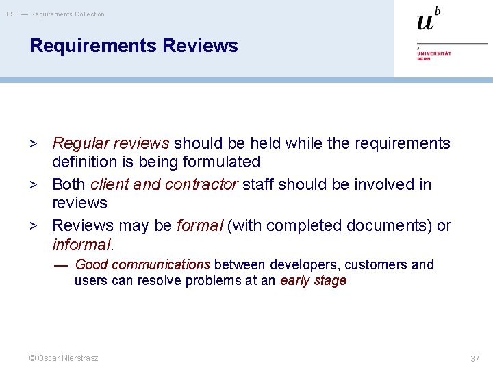 ESE — Requirements Collection Requirements Reviews > Regular reviews should be held while the