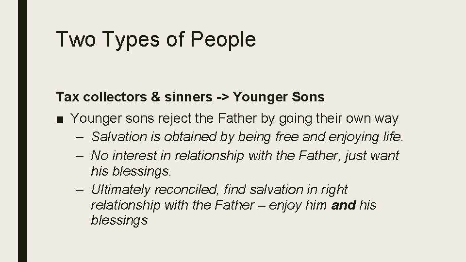 Two Types of People Tax collectors & sinners -> Younger Sons ■ Younger sons