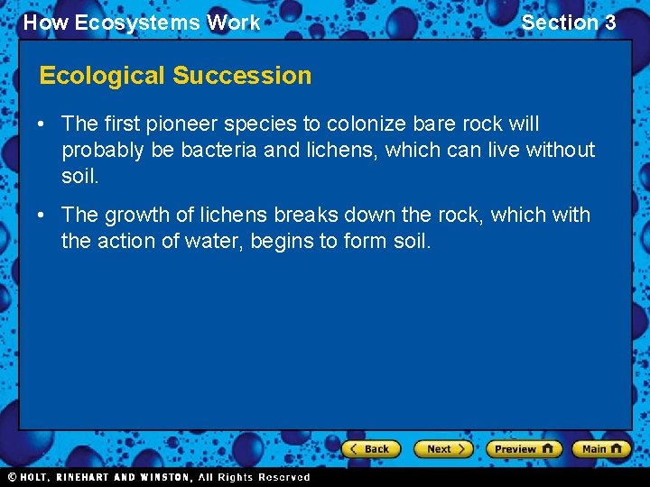 How Ecosystems Work Section 3 Ecological Succession • The first pioneer species to colonize