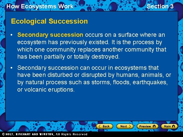 How Ecosystems Work Section 3 Ecological Succession • Secondary succession occurs on a surface