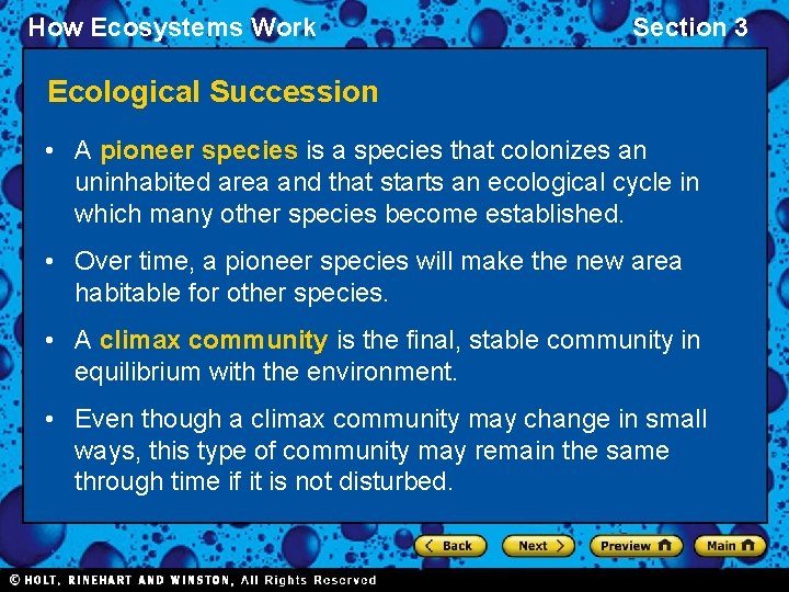 How Ecosystems Work Section 3 Ecological Succession • A pioneer species is a species