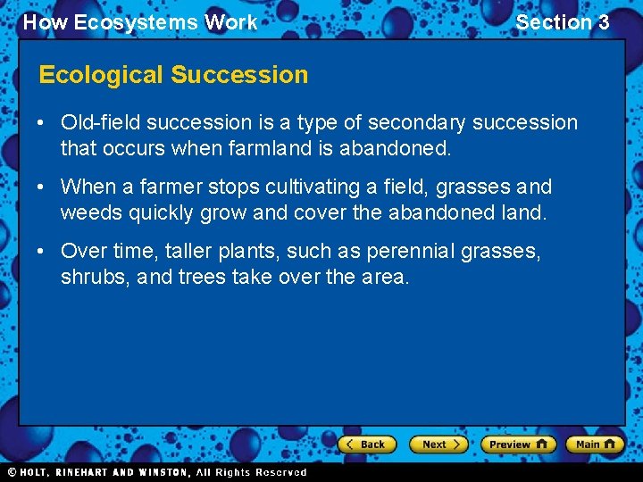 How Ecosystems Work Section 3 Ecological Succession • Old-field succession is a type of