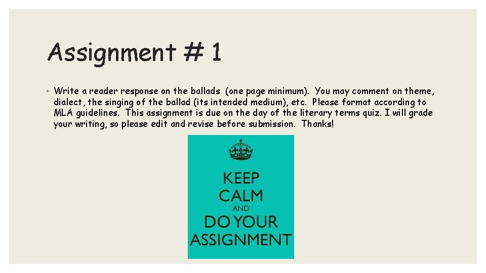 Assignment # 1 ◦ Write a reader response on the ballads (one page minimum).