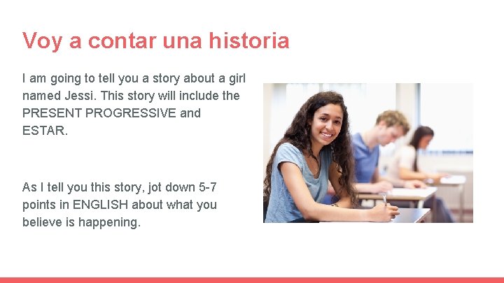 Voy a contar una historia I am going to tell you a story about