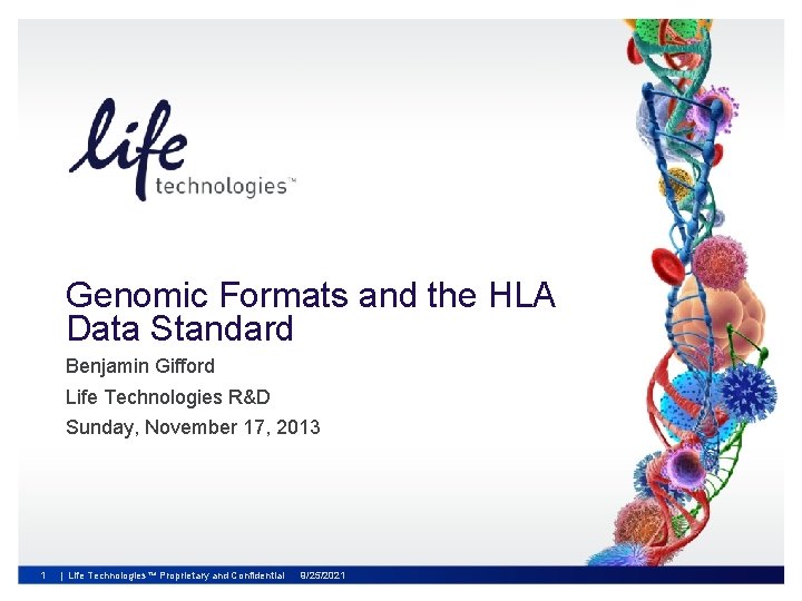 Genomic Formats and the HLA Data Standard Benjamin Gifford Life Technologies R&D Sunday, November