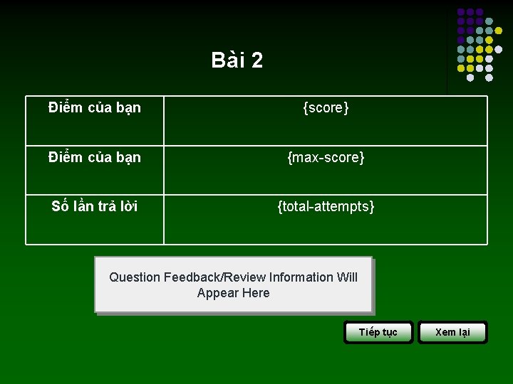 Bài 2 Điểm của bạn {score} Điểm của bạn {max-score} Số lần trả lời