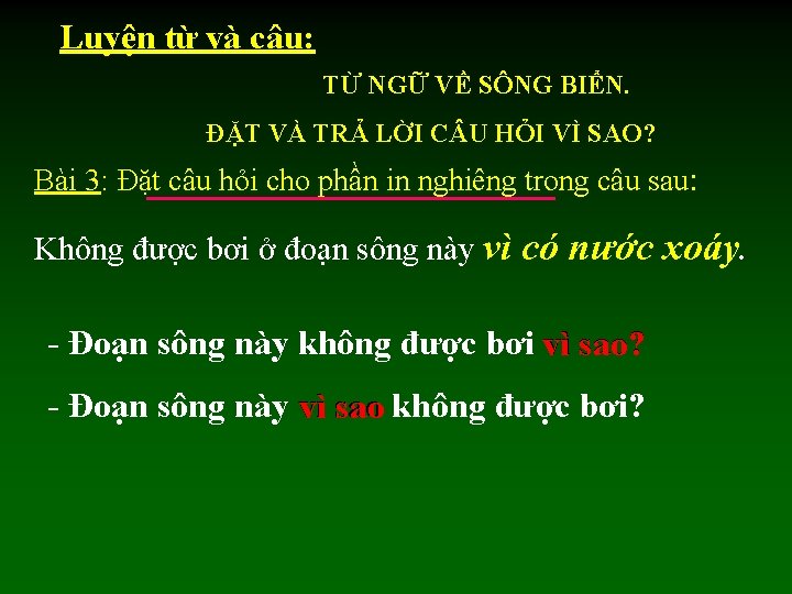 Luyện từ và câu: TỪ NGỮ VỀ SÔNG BIỂN. ĐẶT VÀ TRẢ LỜI C