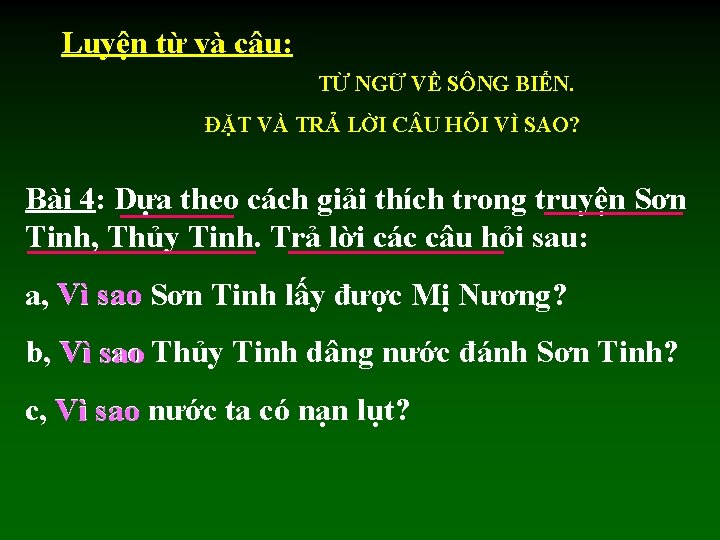 Luyện từ và câu: TỪ NGỮ VỀ SÔNG BIỂN. ĐẶT VÀ TRẢ LỜI C