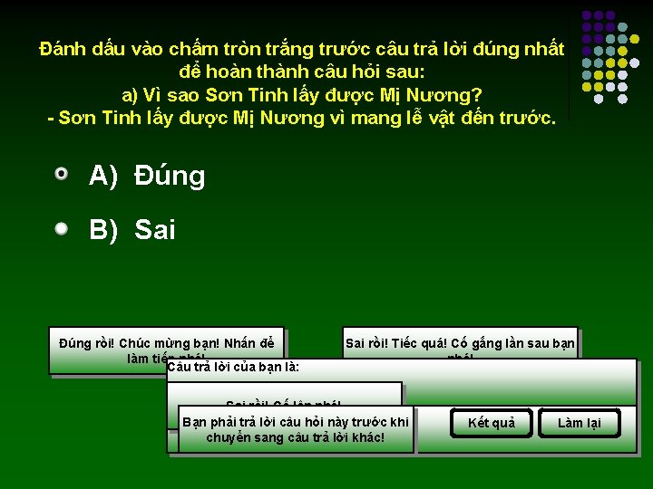 Đánh dấu vào chấm tròn trắng trước câu trả lời đúng nhất để hoàn