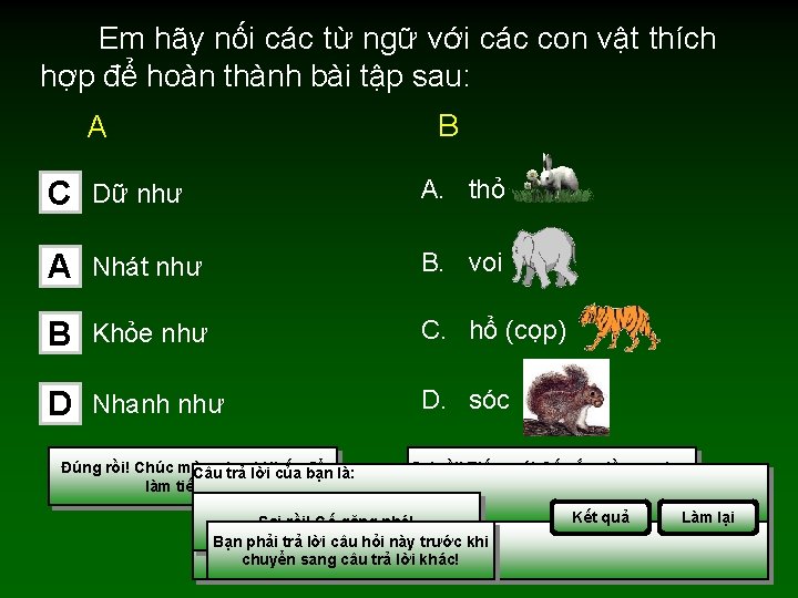 Em hãy nối các từ ngữ với các con vật thích hợp để hoàn