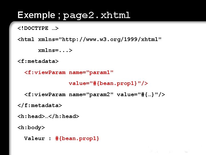 Exemple ; page 2. xhtml <!DOCTYPE …> <html xmlns="http: //www. w 3. org/1999/xhtml" xmlns=.