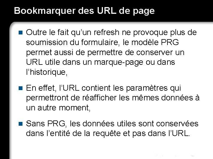 Bookmarquer des URL de page n Outre le fait qu’un refresh ne provoque plus