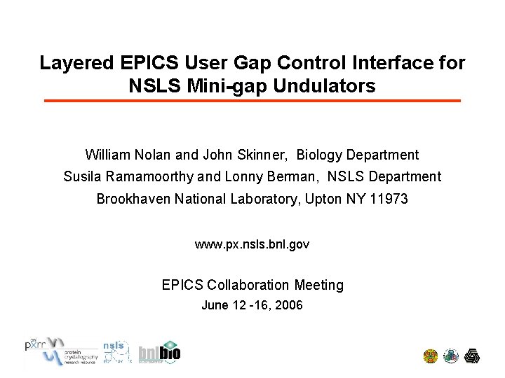 Layered EPICS User Gap Control Interface for NSLS Mini-gap Undulators William Nolan and John