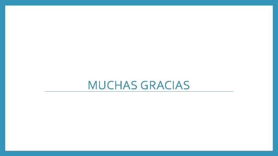 MUCHAS GRACIAS 