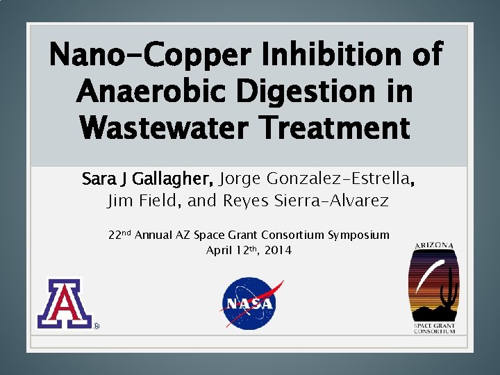 Nano-Copper Inhibition of Anaerobic Digestion in Wastewater Treatment Sara J Gallagher, Jorge Gonzalez-Estrella, Jim