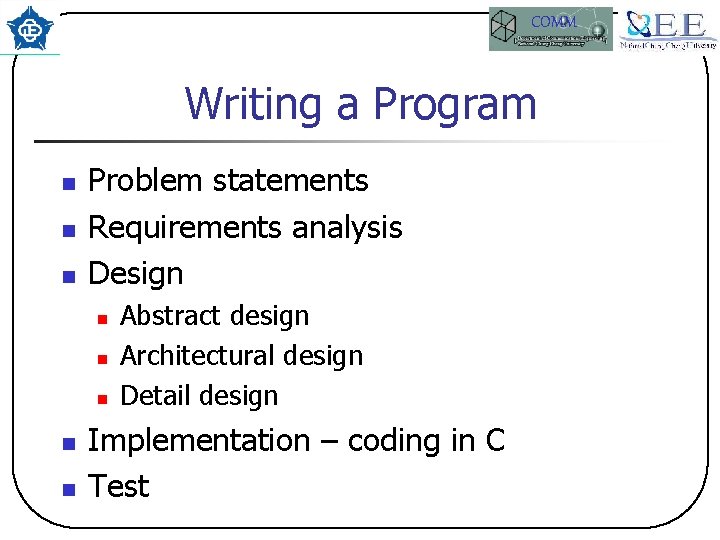 COMM Writing a Program n n n Problem statements Requirements analysis Design n n