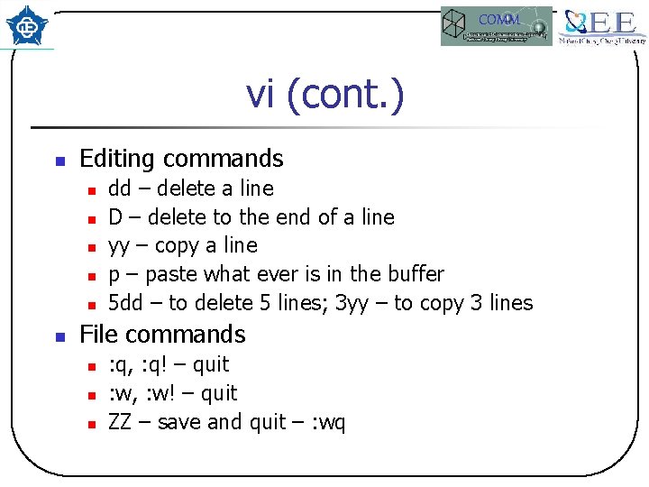 COMM vi (cont. ) n Editing commands n n n dd – delete a