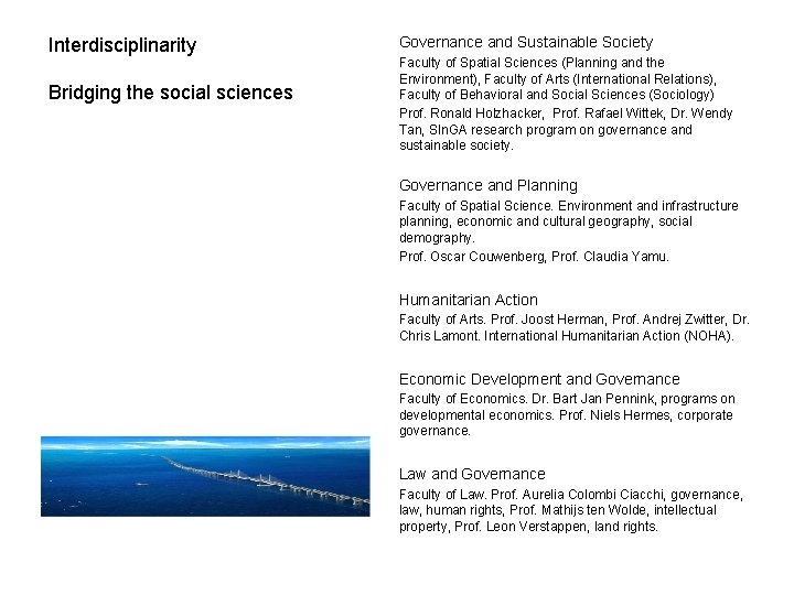 Interdisciplinarity Bridging the social sciences Governance and Sustainable Society Faculty of Spatial Sciences (Planning