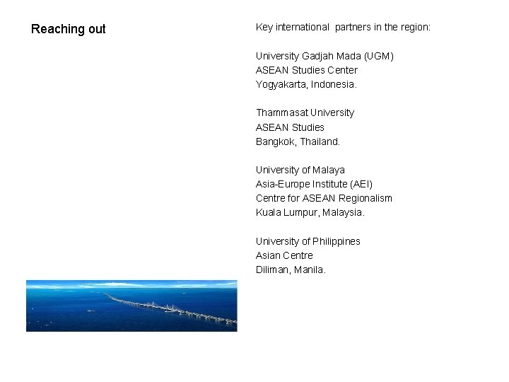 Reaching out Key international partners in the region: University Gadjah Mada (UGM) ASEAN Studies