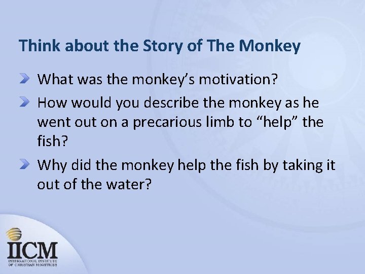 Think about the Story of The Monkey What was the monkey’s motivation? How would