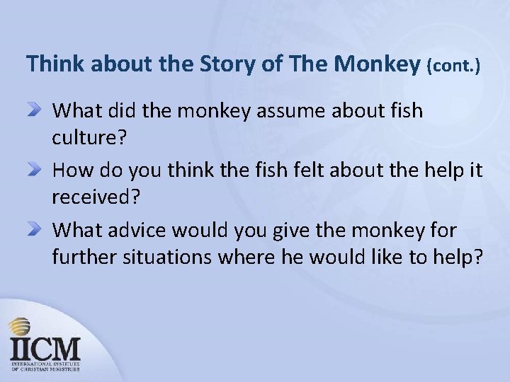 Think about the Story of The Monkey (cont. ) What did the monkey assume