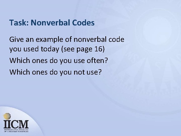 Task: Nonverbal Codes Give an example of nonverbal code you used today (see page