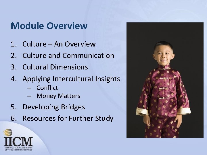 Module Overview 1. 2. 3. 4. Culture – An Overview Culture and Communication Cultural