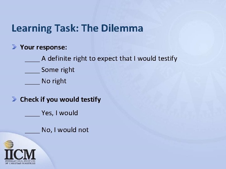 Learning Task: The Dilemma Your response: ____ A definite right to expect that I
