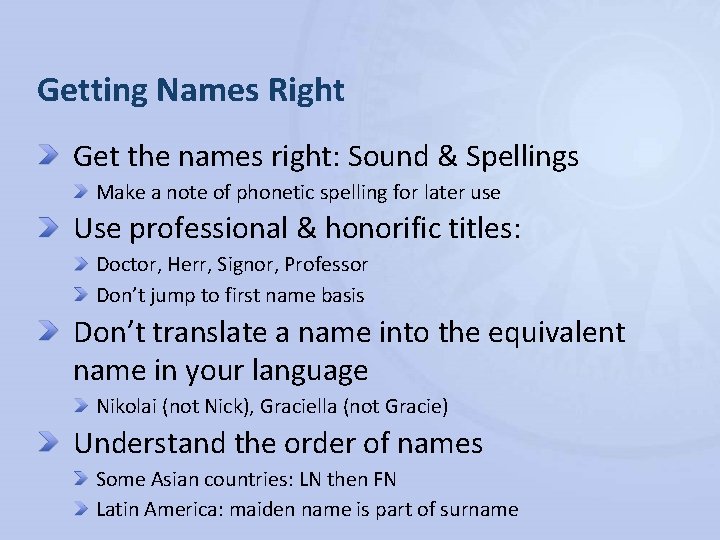 Getting Names Right Get the names right: Sound & Spellings Make a note of