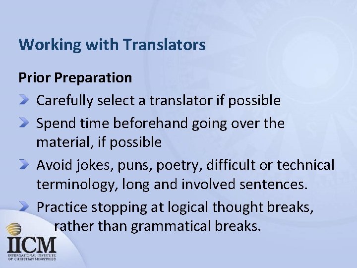 Working with Translators Prior Preparation Carefully select a translator if possible Spend time beforehand