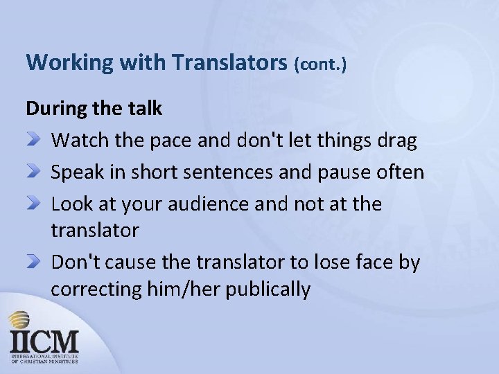 Working with Translators (cont. ) During the talk Watch the pace and don't let
