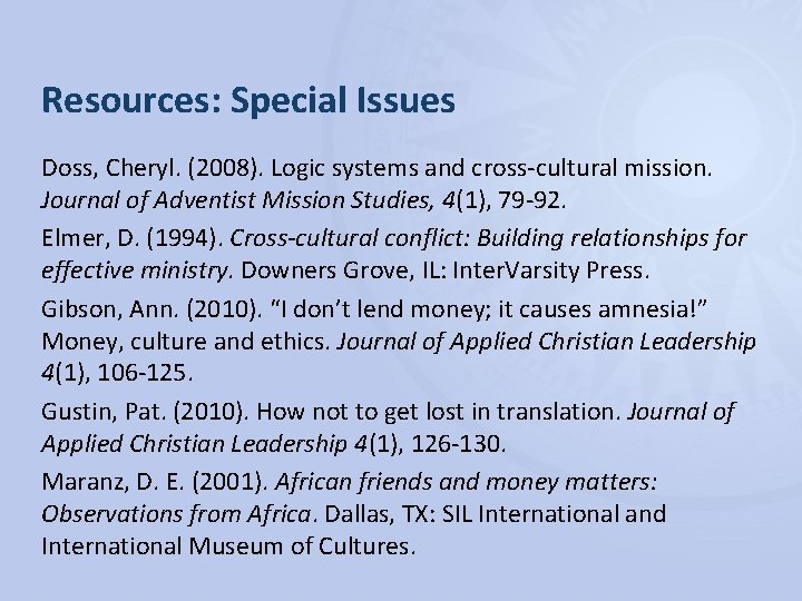 Resources: Special Issues Doss, Cheryl. (2008). Logic systems and cross-cultural mission. Journal of Adventist