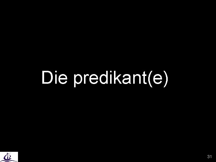 Die predikant(e) 31 