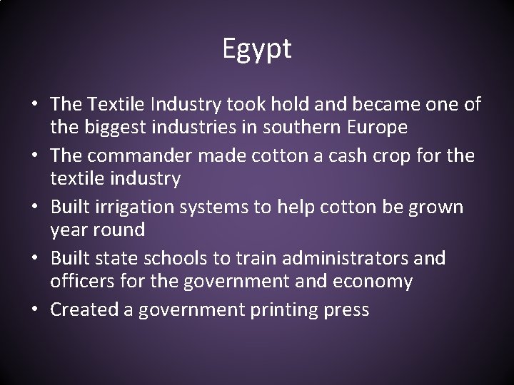 Egypt • The Textile Industry took hold and became one of the biggest industries