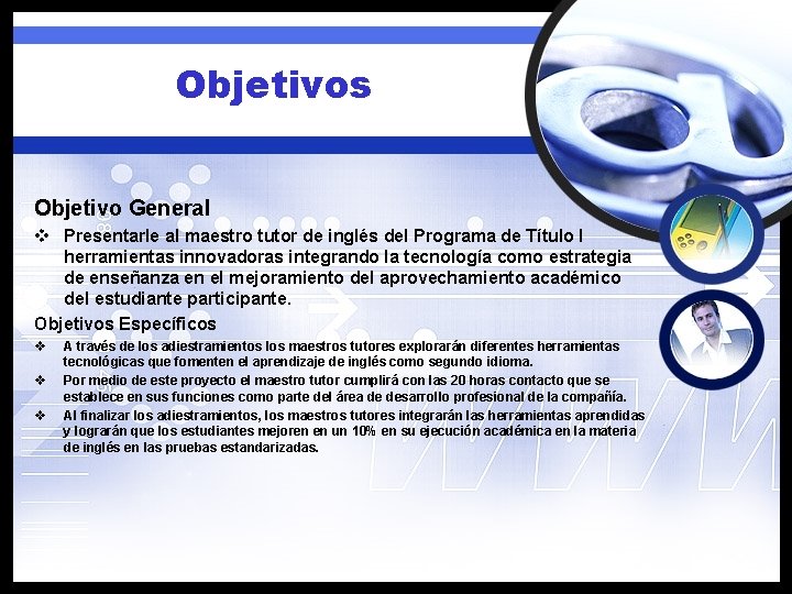 Objetivos Objetivo General v Presentarle al maestro tutor de inglés del Programa de Título