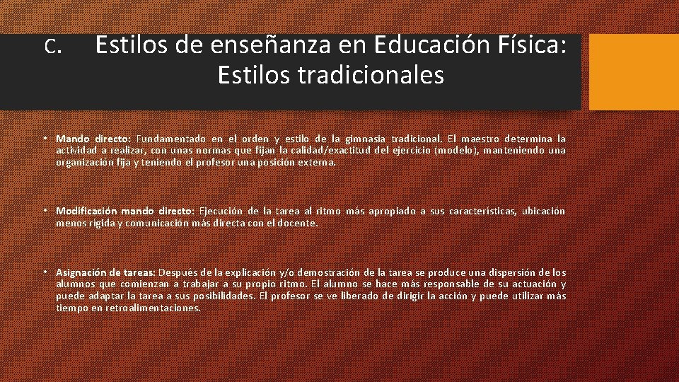 C. Estilos de enseñanza en Educación Física: Estilos tradicionales • Mando directo: Fundamentado en