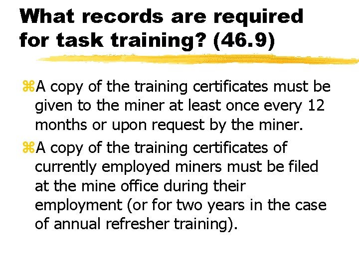 What records are required for task training? (46. 9) z. A copy of the