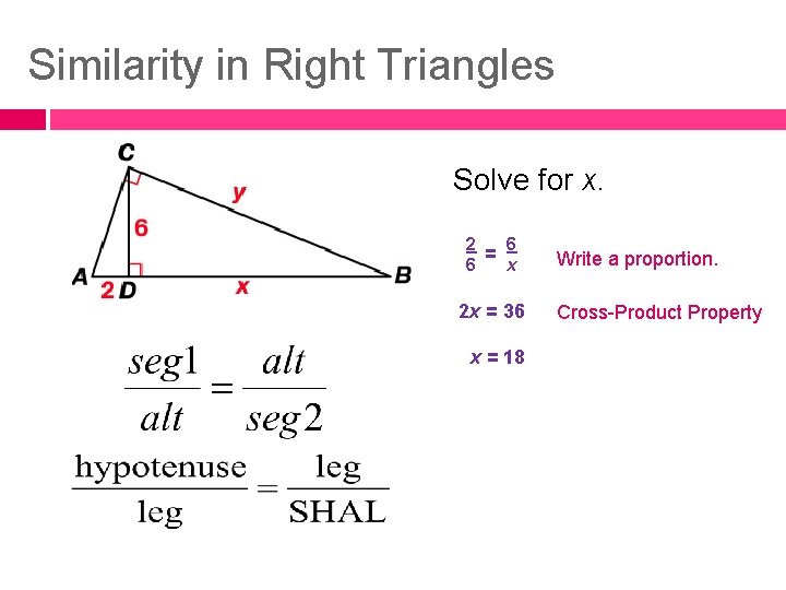 Similarity in Right Triangles Solve for x. 2 = 6 6 x 2 x