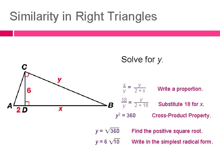 Similarity in Right Triangles Solve for y. x y = y 2+x Write a